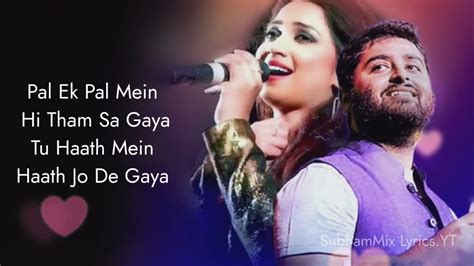 Pal Ek Pal Lyrics Jalebi Arijit Singh Shreya Ghoshal Javed