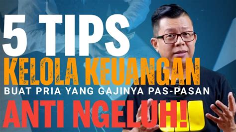 Tips Kelola Keuangan Buat Pria Yang Gajinya Pas Pasan Anti Ngeluh