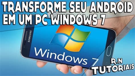 Como Transformar Qualquer Celular ANDROID Em Um PC WINDOWS 7 Sem Root