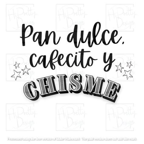 Cafecito Y Chisme Pan Dulce Spanish Png Spanish Quote Etsy