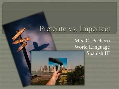 Ppt Preterite Vs Imperfect Powerpoint Presentation Free Download Id 2354580