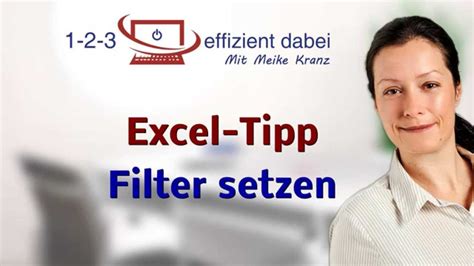 Effizient Mit Excel Arbeiten Daten Filtern Youtube