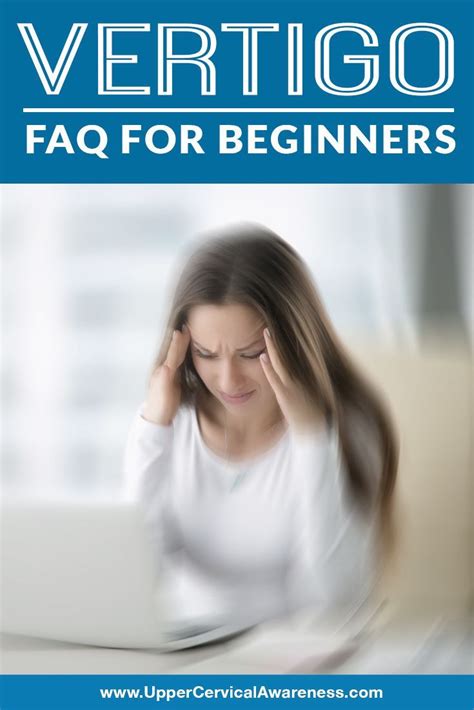 Vertigo Faq For Beginners Upper Cervical Awareness Vertigo Vertigo