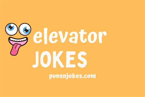 Elevator Jokes 25 Hilarious One Liners For A Good Laugh Puns N Jokes