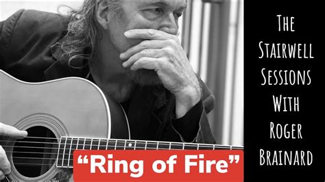 The Stairwell Sessions” Presents Roger Brainard Ring Of Fire” Cover