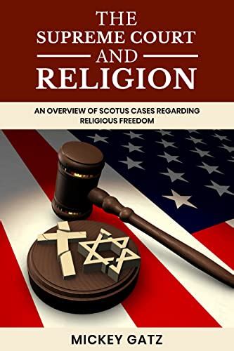 The Supreme Court And Religion An Overview Of Scotus Cases Regarding