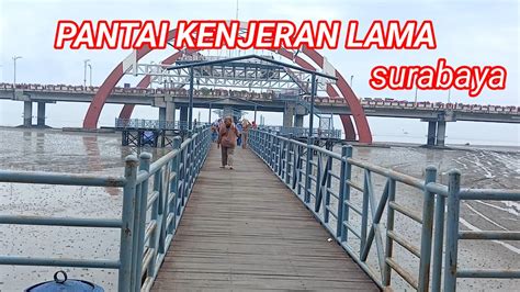 Pantai Kenjeran Lama Surabaya Youtube