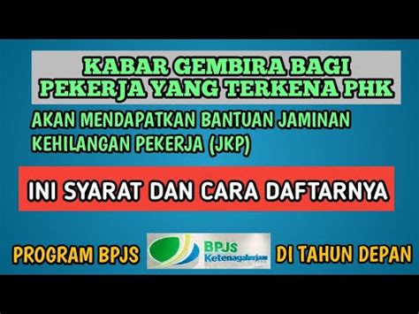 BAGI YG TERKENA PHK AKAN MENDAPATKAN BANTUAN JAMINAN KEHILANGAN