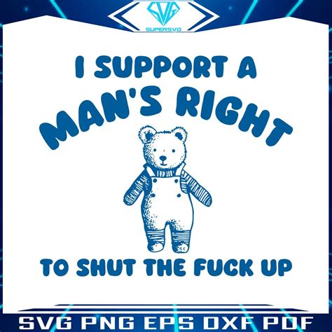 I Support A Mans Right To Shut The Fuck Up Svg