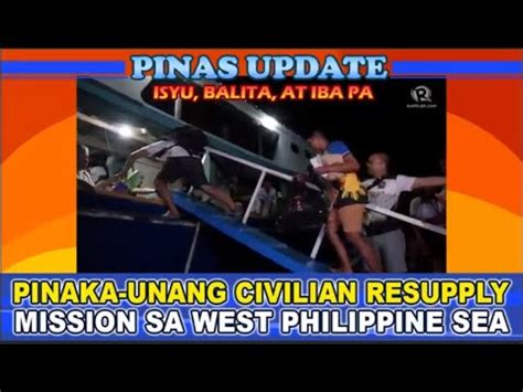 First Civilian Resupply Mission Ng Pilipinas Sa West Philippine Sea