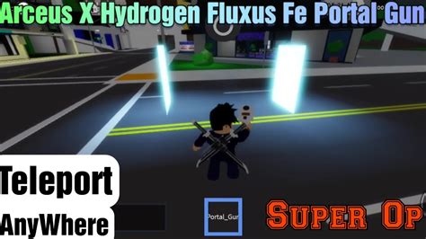 Arceus X Hydrogen Fluxus Fe Portal Gun Super Op Youtube