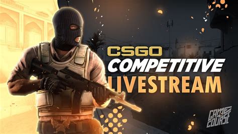 CS GO Live Stream Competitive Commentary YouTube