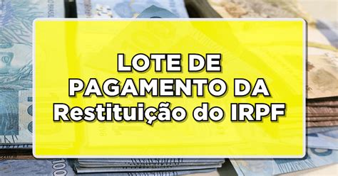 Restituição do Imposto de Renda novo lote é liberado