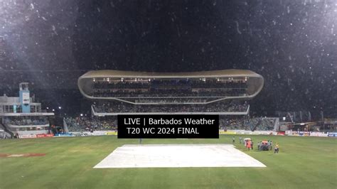 Live Updates Barbados Weather Forecast Ind Vs Sa T Wc Final Will