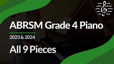 Abrsm Grade 4 Piano 2023 And 2024 All 9 Pieces Youtube