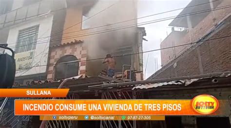 Piura Incendio Consume Una Vivienda De Tres Pisos SOLTV PERU