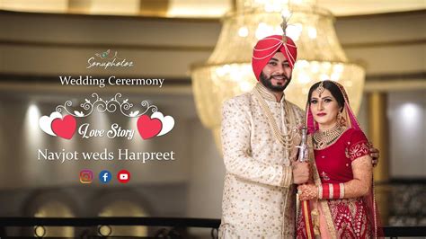 Best Punjabi Wedding Highlight Navjot Harpreet Youtube