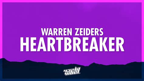 Warren Zeiders Heartbreaker Lyrics Cause Im A Heartbreaker Yeah