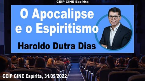 O Apocalipse e o Espiritismo Haroldo Dutra Dias CEIP CINE Espírita