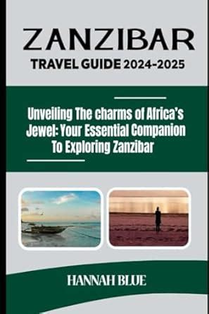 Amazon Fr ZANZIBAR TRAVEL GUIDE 2024 2025 Unveiling The Charms Of