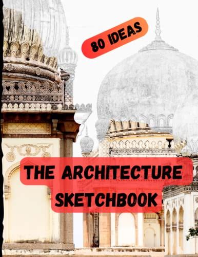 The Architect's Sketchbook: 80 Masterpieces for Inspiration and Drawing ...