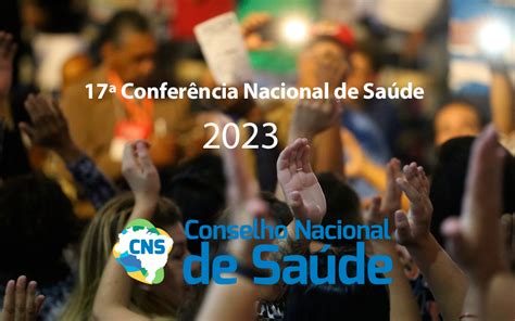 17ª Conferência Nacional de Saúde acontece em julho de 2023 ASBRAN