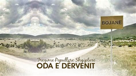 Promo Oda E Dervenit N Bojan Tregime Popullore Shqiptare Youtube