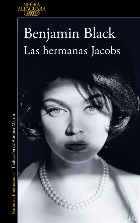 Tipos Infames LAS HERMANAS JACOBS BENJAMIN BLACK JOHN BANVILLE