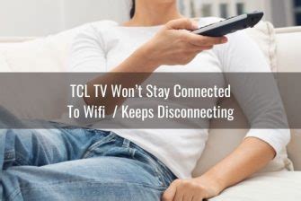 Tcl Tv Wifi Not Working Disconnects Wont Detect Connect Ready To Diy