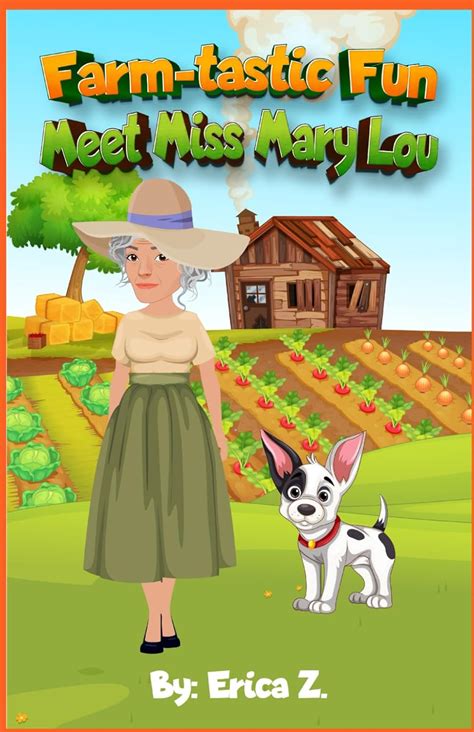 Farm Tastic Fun Meet Miss Mary Lou Z Erica Amazones Libros