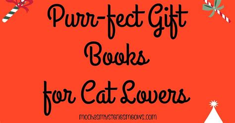 Melissa S Mochas Mysteries And Meows Purr Fect Gift Books For Cat Lovers