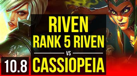 RIVEN Vs CASSIOPEIA TOP Rank 5 Riven 4 Early Solo Kills 9 Solo