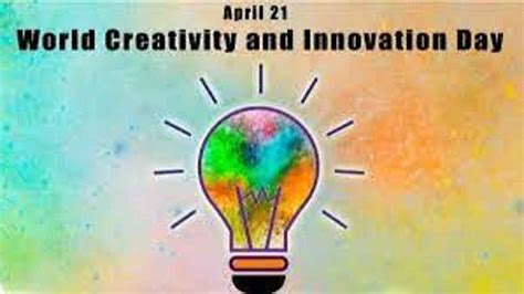 World Creativity And Innovation Day 2024 History Facts Dates And