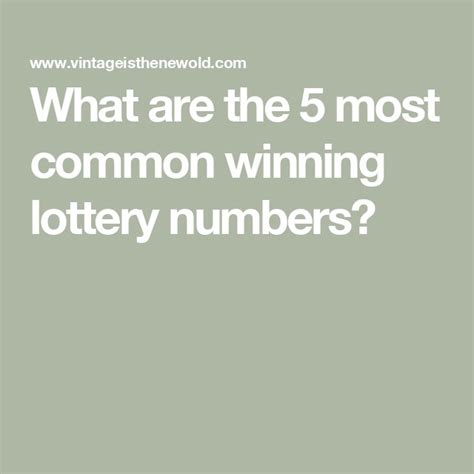 What Are The 5 Most Common Winning Lottery Numbers In 2024 Winning