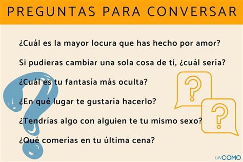 Preguntas para conversar Si estás buscando preguntas para sacar