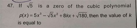 If One Zero Of The Polynomial P X K 4 X 2 13x 3k Is