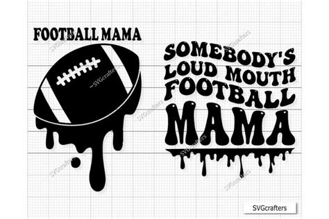 Somebody S Loud MOUTH Football Mama Melting Smile 2464485