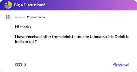 Hi Sharks I Have Received Offer From Deloitte To Fishbowl