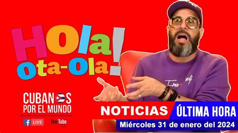 Alex Otaola en vivo últimas noticias de Cuba Hola Ota Ola