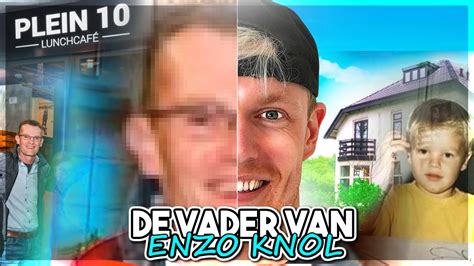 Wie Is De Vader Van Enzo Knol Youtube