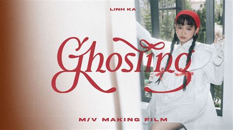 Linhka Ghosting M V Making Film Youtube