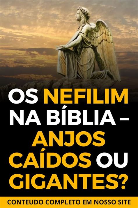 Os Nefilim na Bíblia Anjos Caídos ou Gigantes Bíblia Biblia do