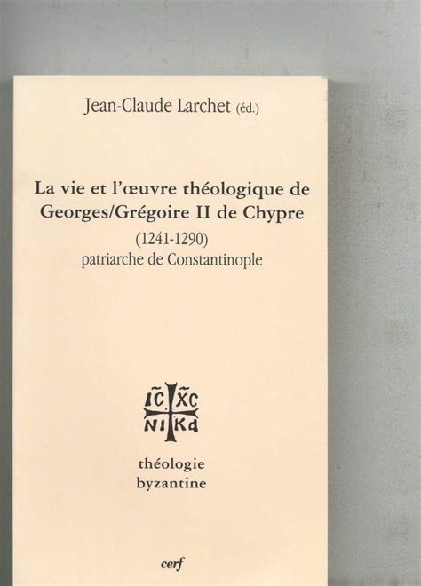 Amazon La Vie Et L Uvre De Georges Gregoire Ii De Chypre