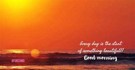 56 Beautiful Good Morning Quotes Inspiring Message With Images Funzumo