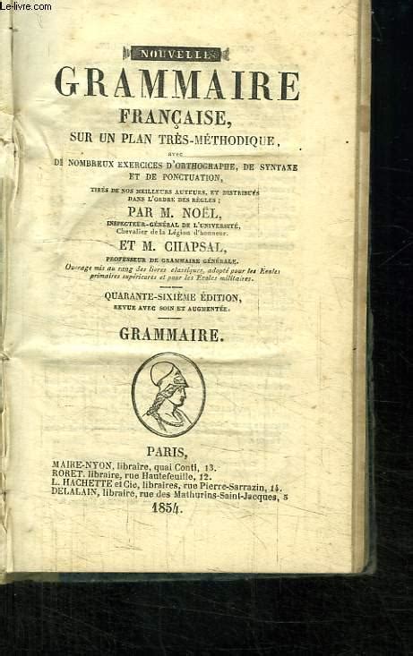 Nouvelle Grammaire Française sur un plan très méthodique Grammaire