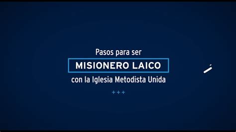 Pasos Para Llegar A Ser Un A Misionero A Laico A Resourceumc