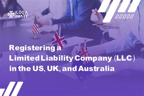 Registering A Limited Liability Company Llc In The Us Uk And Australia Legamart