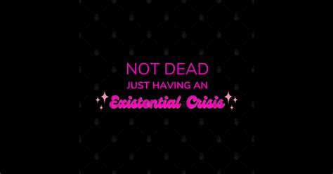 Not Dead Just Having An Existential Crisis Barbie Barbie Movie 2023 Sticker Teepublic