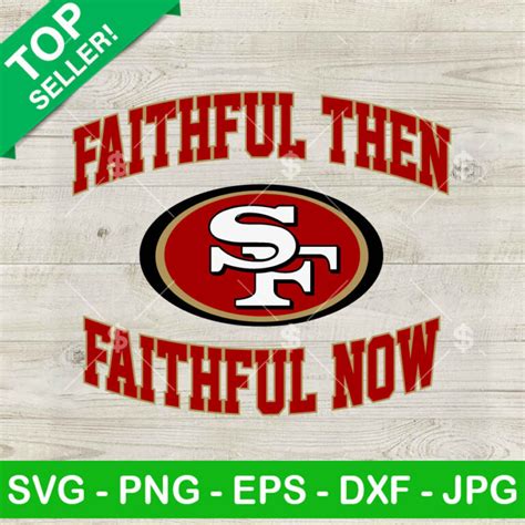 San Francisco 49ers Faithful Then Faithful Now Svg San Francisco 49ers