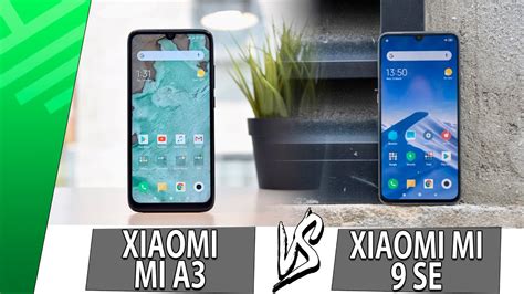 Xiaomi Mi A3 VS Xiaomi Mi 9 SE Enfrentamiento Top Pulso YouTube